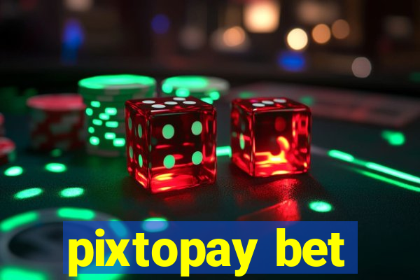 pixtopay bet